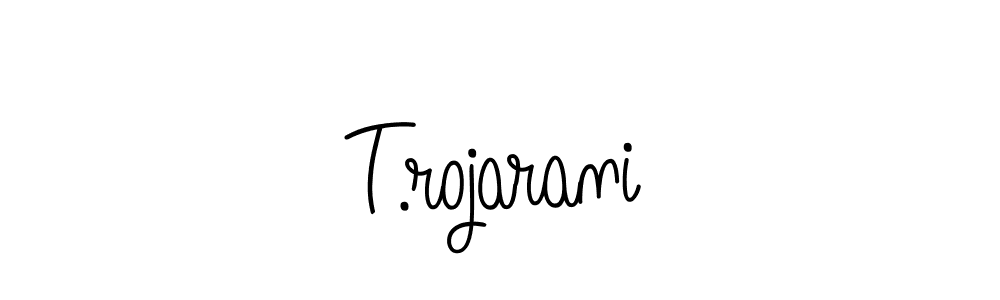 Check out images of Autograph of T.rojarani name. Actor T.rojarani Signature Style. Angelique-Rose-font-FFP is a professional sign style online. T.rojarani signature style 5 images and pictures png