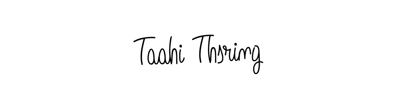 You should practise on your own different ways (Angelique-Rose-font-FFP) to write your name (Taahi Thsring) in signature. don't let someone else do it for you. Taahi Thsring signature style 5 images and pictures png