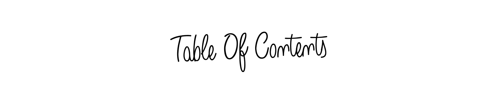 You should practise on your own different ways (Angelique-Rose-font-FFP) to write your name (Table Of Contents) in signature. don't let someone else do it for you. Table Of Contents signature style 5 images and pictures png