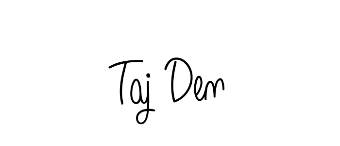 Create a beautiful signature design for name Taj Den. With this signature (Angelique-Rose-font-FFP) fonts, you can make a handwritten signature for free. Taj Den signature style 5 images and pictures png