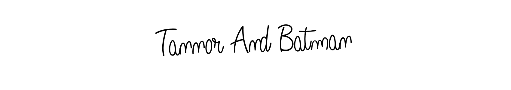 Create a beautiful signature design for name Tannor And Batman. With this signature (Angelique-Rose-font-FFP) fonts, you can make a handwritten signature for free. Tannor And Batman signature style 5 images and pictures png