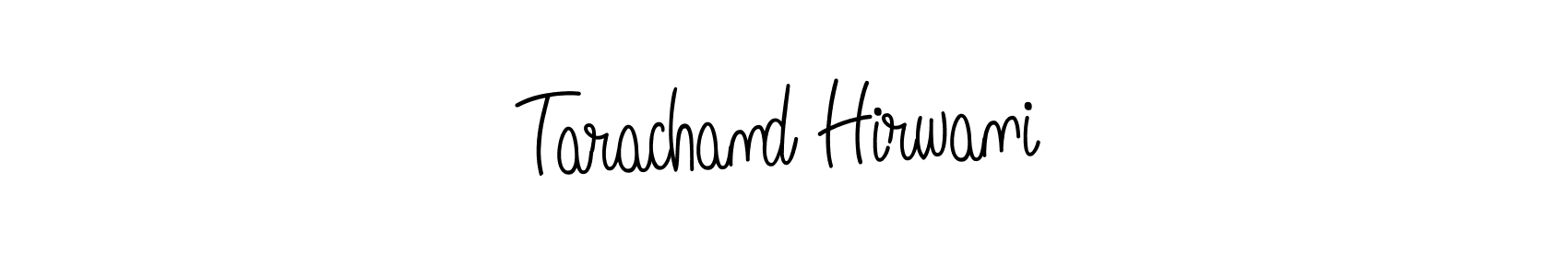 Create a beautiful signature design for name Tarachand Hirwani. With this signature (Angelique-Rose-font-FFP) fonts, you can make a handwritten signature for free. Tarachand Hirwani signature style 5 images and pictures png