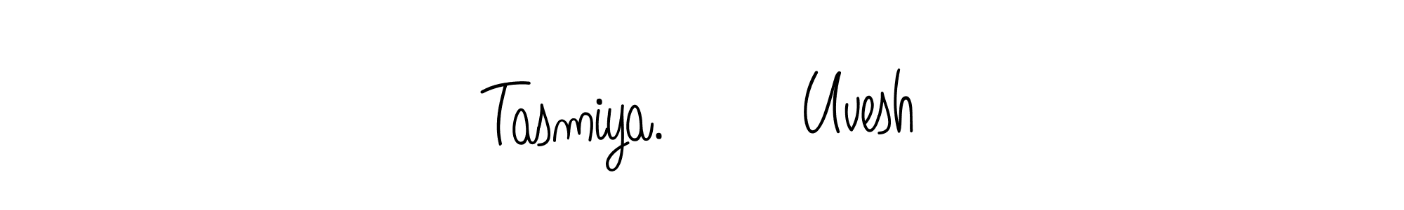 Make a beautiful signature design for name Tasmiya.       Uvesh. With this signature (Angelique-Rose-font-FFP) style, you can create a handwritten signature for free. Tasmiya.       Uvesh signature style 5 images and pictures png