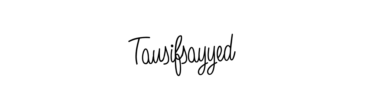 Make a short Tausifsayyed signature style. Manage your documents anywhere anytime using Angelique-Rose-font-FFP. Create and add eSignatures, submit forms, share and send files easily. Tausifsayyed signature style 5 images and pictures png
