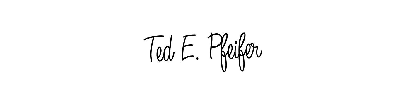 Create a beautiful signature design for name Ted E. Pfeifer. With this signature (Angelique-Rose-font-FFP) fonts, you can make a handwritten signature for free. Ted E. Pfeifer signature style 5 images and pictures png
