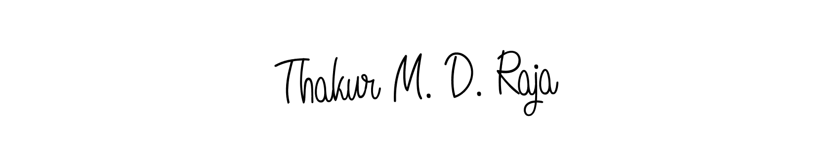 Make a beautiful signature design for name Thakur M. D. Raja. Use this online signature maker to create a handwritten signature for free. Thakur M. D. Raja signature style 5 images and pictures png