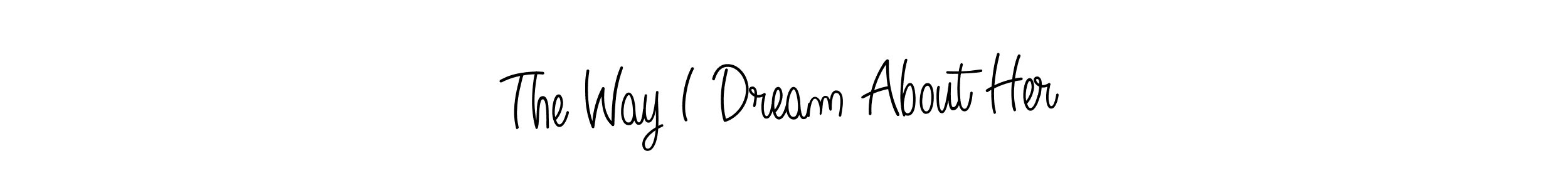 Make a beautiful signature design for name The Way I Dream About Her. Use this online signature maker to create a handwritten signature for free. The Way I Dream About Her signature style 5 images and pictures png