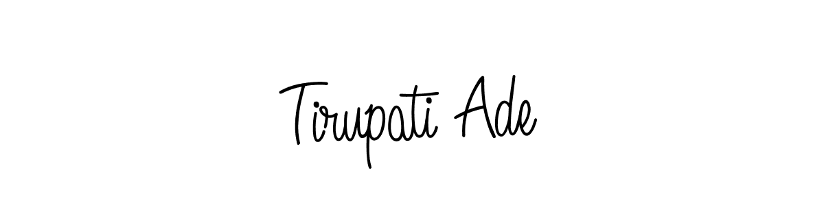 Create a beautiful signature design for name Tirupati Ade. With this signature (Angelique-Rose-font-FFP) fonts, you can make a handwritten signature for free. Tirupati Ade signature style 5 images and pictures png