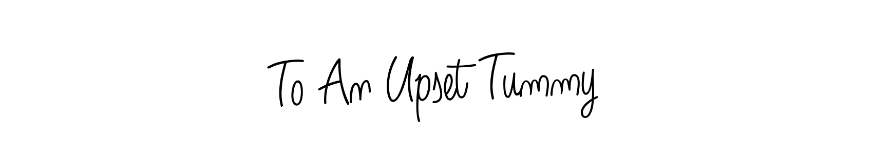 Also we have To An Upset Tummy name is the best signature style. Create professional handwritten signature collection using Angelique-Rose-font-FFP autograph style. To An Upset Tummy signature style 5 images and pictures png
