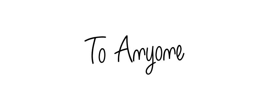 You should practise on your own different ways (Angelique-Rose-font-FFP) to write your name (To Anyone) in signature. don't let someone else do it for you. To Anyone signature style 5 images and pictures png