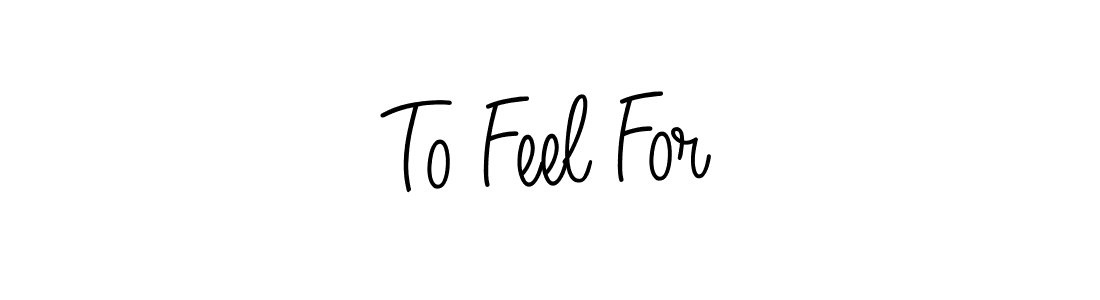How to make To Feel For signature? Angelique-Rose-font-FFP is a professional autograph style. Create handwritten signature for To Feel For name. To Feel For signature style 5 images and pictures png
