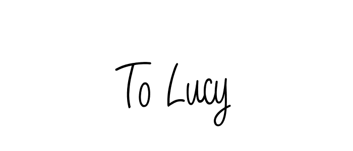 To Lucy stylish signature style. Best Handwritten Sign (Angelique-Rose-font-FFP) for my name. Handwritten Signature Collection Ideas for my name To Lucy. To Lucy signature style 5 images and pictures png