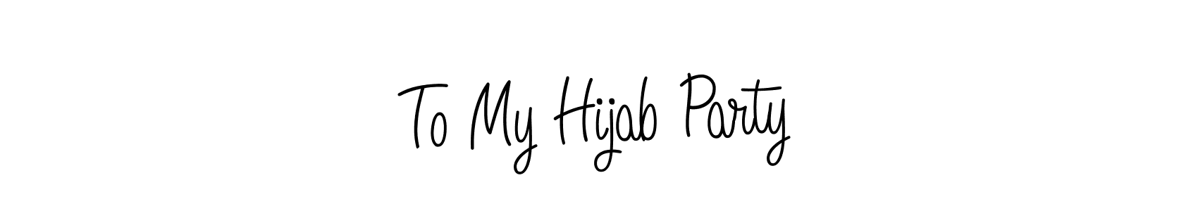 Also we have To My Hijab Party name is the best signature style. Create professional handwritten signature collection using Angelique-Rose-font-FFP autograph style. To My Hijab Party signature style 5 images and pictures png
