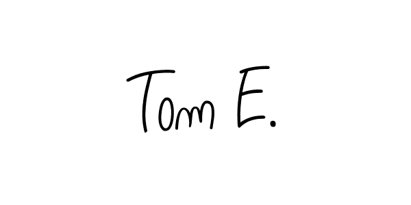 Also we have Tom E. name is the best signature style. Create professional handwritten signature collection using Angelique-Rose-font-FFP autograph style. Tom E. signature style 5 images and pictures png