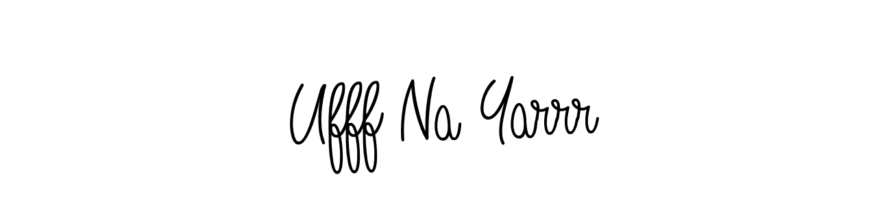 Create a beautiful signature design for name Ufff Na Yarrr. With this signature (Angelique-Rose-font-FFP) fonts, you can make a handwritten signature for free. Ufff Na Yarrr signature style 5 images and pictures png