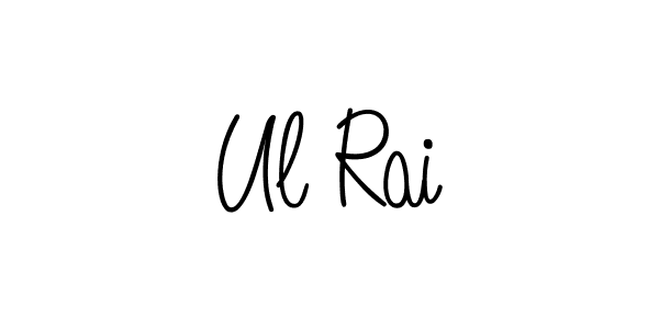 Create a beautiful signature design for name Ul Rai. With this signature (Angelique-Rose-font-FFP) fonts, you can make a handwritten signature for free. Ul Rai signature style 5 images and pictures png