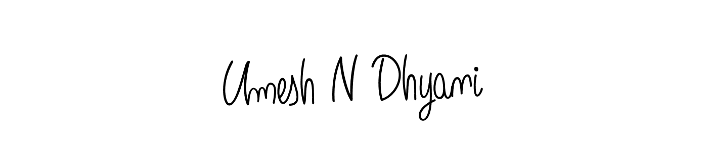 Create a beautiful signature design for name Umesh N Dhyani. With this signature (Angelique-Rose-font-FFP) fonts, you can make a handwritten signature for free. Umesh N Dhyani signature style 5 images and pictures png