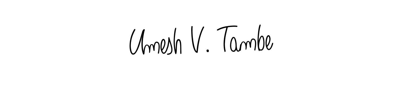 Make a short Umesh V. Tambe signature style. Manage your documents anywhere anytime using Angelique-Rose-font-FFP. Create and add eSignatures, submit forms, share and send files easily. Umesh V. Tambe signature style 5 images and pictures png