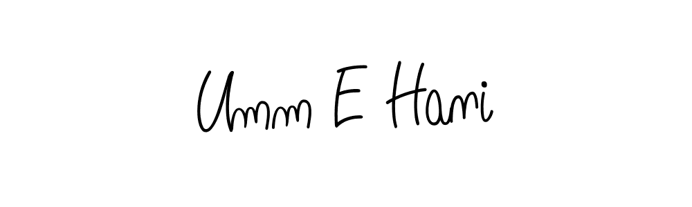 Make a beautiful signature design for name Umm E Hani. With this signature (Angelique-Rose-font-FFP) style, you can create a handwritten signature for free. Umm E Hani signature style 5 images and pictures png