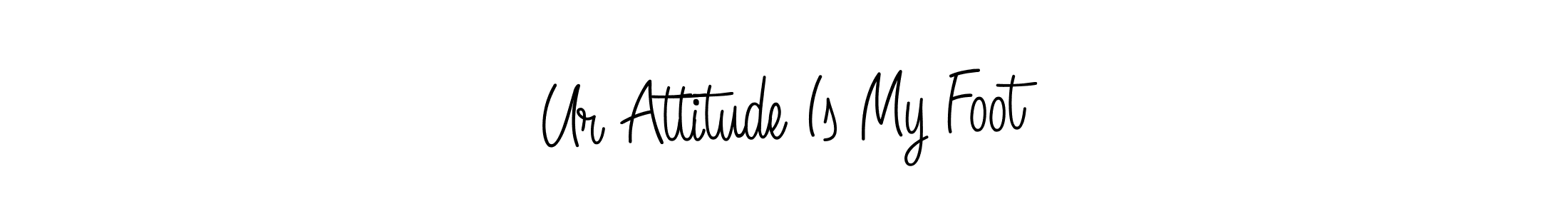 Once you've used our free online signature maker to create your best signature Angelique-Rose-font-FFP style, it's time to enjoy all of the benefits that Ur Attitude Is My Foot name signing documents. Ur Attitude Is My Foot signature style 5 images and pictures png