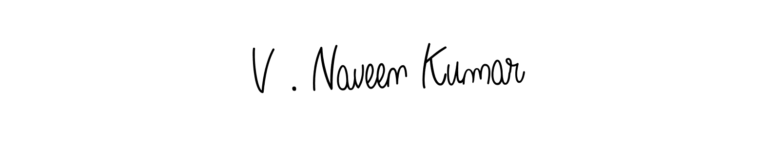 Create a beautiful signature design for name V . Naveen Kumar. With this signature (Angelique-Rose-font-FFP) fonts, you can make a handwritten signature for free. V . Naveen Kumar signature style 5 images and pictures png