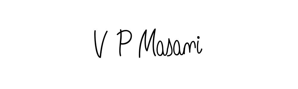 You can use this online signature creator to create a handwritten signature for the name V P Masani. This is the best online autograph maker. V P Masani signature style 5 images and pictures png