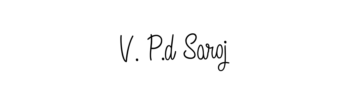 You should practise on your own different ways (Angelique-Rose-font-FFP) to write your name (V. P.d Saroj) in signature. don't let someone else do it for you. V. P.d Saroj signature style 5 images and pictures png