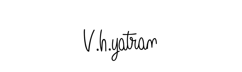 It looks lik you need a new signature style for name V.h.yatran. Design unique handwritten (Angelique-Rose-font-FFP) signature with our free signature maker in just a few clicks. V.h.yatran signature style 5 images and pictures png