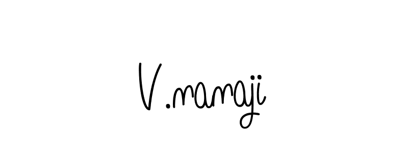 The best way (Angelique-Rose-font-FFP) to make a short signature is to pick only two or three words in your name. The name V.nanaji include a total of six letters. For converting this name. V.nanaji signature style 5 images and pictures png