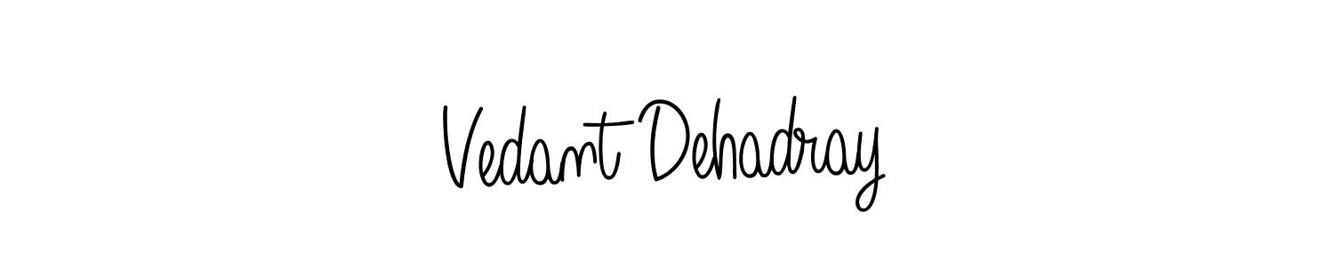 Make a short Vedant Dehadray signature style. Manage your documents anywhere anytime using Angelique-Rose-font-FFP. Create and add eSignatures, submit forms, share and send files easily. Vedant Dehadray signature style 5 images and pictures png