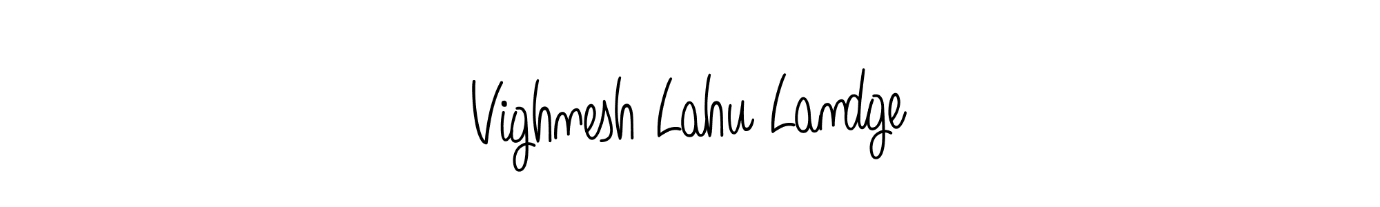 Make a short Vighnesh Lahu Landge signature style. Manage your documents anywhere anytime using Angelique-Rose-font-FFP. Create and add eSignatures, submit forms, share and send files easily. Vighnesh Lahu Landge signature style 5 images and pictures png