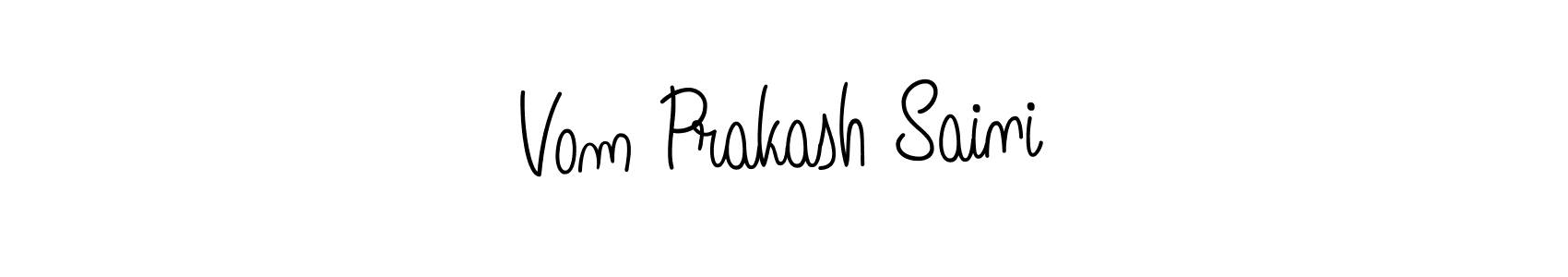 You should practise on your own different ways (Angelique-Rose-font-FFP) to write your name (Vom Prakash Saini) in signature. don't let someone else do it for you. Vom Prakash Saini signature style 5 images and pictures png