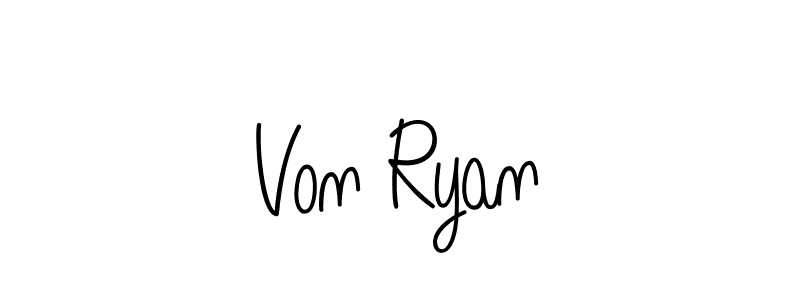 You should practise on your own different ways (Angelique-Rose-font-FFP) to write your name (Von Ryan) in signature. don't let someone else do it for you. Von Ryan signature style 5 images and pictures png