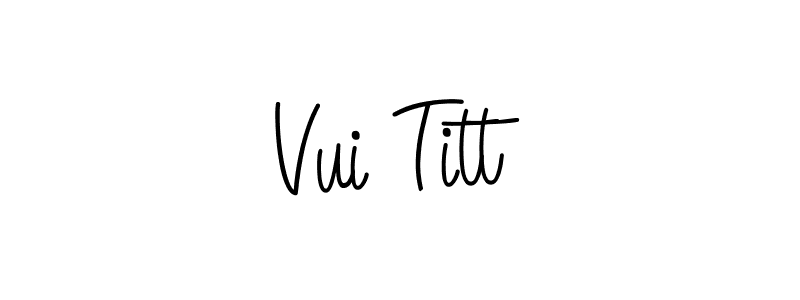 Once you've used our free online signature maker to create your best signature Angelique-Rose-font-FFP style, it's time to enjoy all of the benefits that Vui Titt name signing documents. Vui Titt signature style 5 images and pictures png