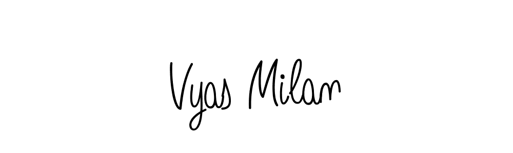 Also You can easily find your signature by using the search form. We will create Vyas Milan name handwritten signature images for you free of cost using Angelique-Rose-font-FFP sign style. Vyas Milan signature style 5 images and pictures png