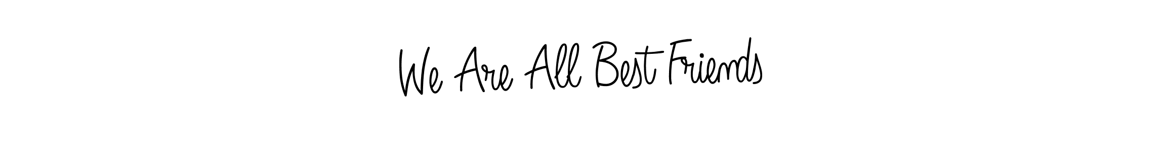 This is the best signature style for the We Are All Best Friends name. Also you like these signature font (Angelique-Rose-font-FFP). Mix name signature. We Are All Best Friends signature style 5 images and pictures png