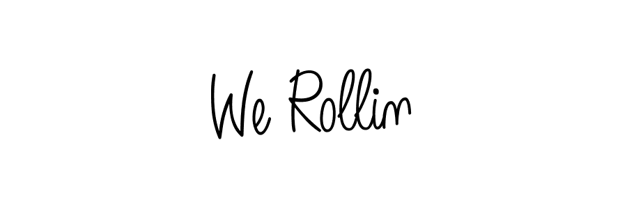 How to make We Rollin name signature. Use Angelique-Rose-font-FFP style for creating short signs online. This is the latest handwritten sign. We Rollin signature style 5 images and pictures png