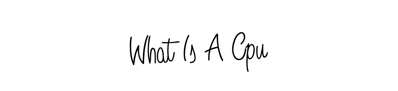What Is A Cpu stylish signature style. Best Handwritten Sign (Angelique-Rose-font-FFP) for my name. Handwritten Signature Collection Ideas for my name What Is A Cpu. What Is A Cpu signature style 5 images and pictures png