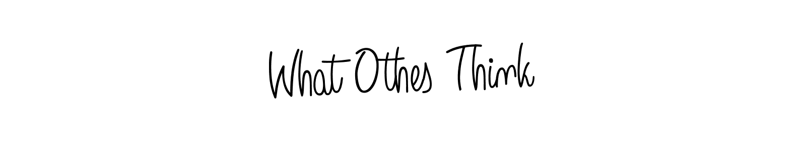 Design your own signature with our free online signature maker. With this signature software, you can create a handwritten (Angelique-Rose-font-FFP) signature for name What Othes Think. What Othes Think signature style 5 images and pictures png