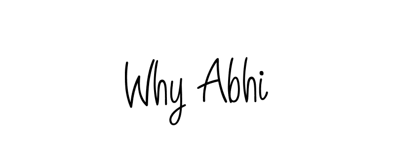 How to make Why Abhi signature? Angelique-Rose-font-FFP is a professional autograph style. Create handwritten signature for Why Abhi name. Why Abhi signature style 5 images and pictures png
