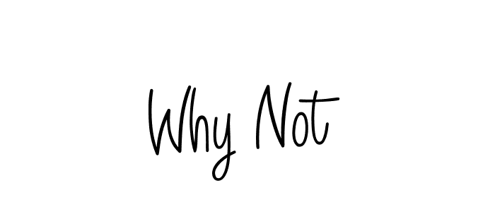 Also we have Why Not name is the best signature style. Create professional handwritten signature collection using Angelique-Rose-font-FFP autograph style. Why Not signature style 5 images and pictures png