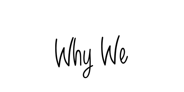 The best way (Angelique-Rose-font-FFP) to make a short signature is to pick only two or three words in your name. The name Why We include a total of six letters. For converting this name. Why We signature style 5 images and pictures png