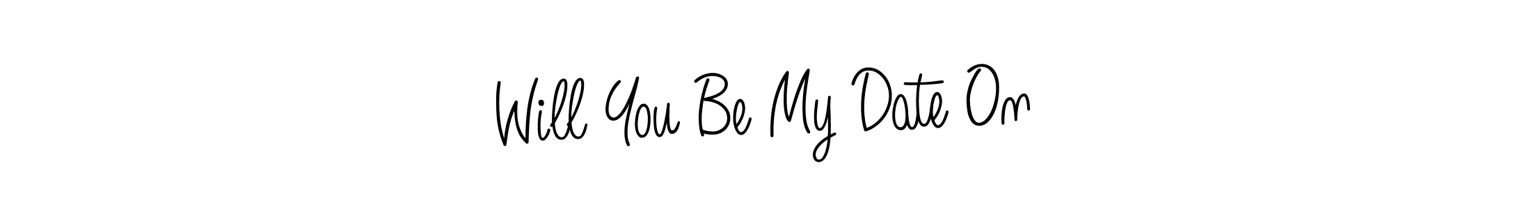 You should practise on your own different ways (Angelique-Rose-font-FFP) to write your name (Will You Be My Date On) in signature. don't let someone else do it for you. Will You Be My Date On signature style 5 images and pictures png