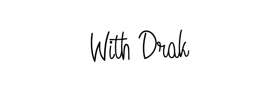 How to make With Drak name signature. Use Angelique-Rose-font-FFP style for creating short signs online. This is the latest handwritten sign. With Drak signature style 5 images and pictures png