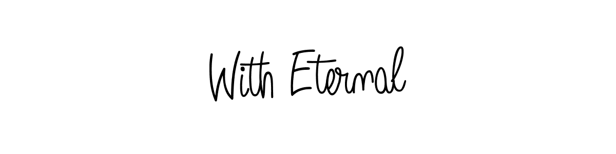 Once you've used our free online signature maker to create your best signature Angelique-Rose-font-FFP style, it's time to enjoy all of the benefits that With Eternal name signing documents. With Eternal signature style 5 images and pictures png