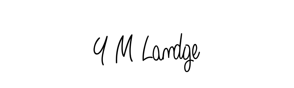 Create a beautiful signature design for name Y M Landge. With this signature (Angelique-Rose-font-FFP) fonts, you can make a handwritten signature for free. Y M Landge signature style 5 images and pictures png