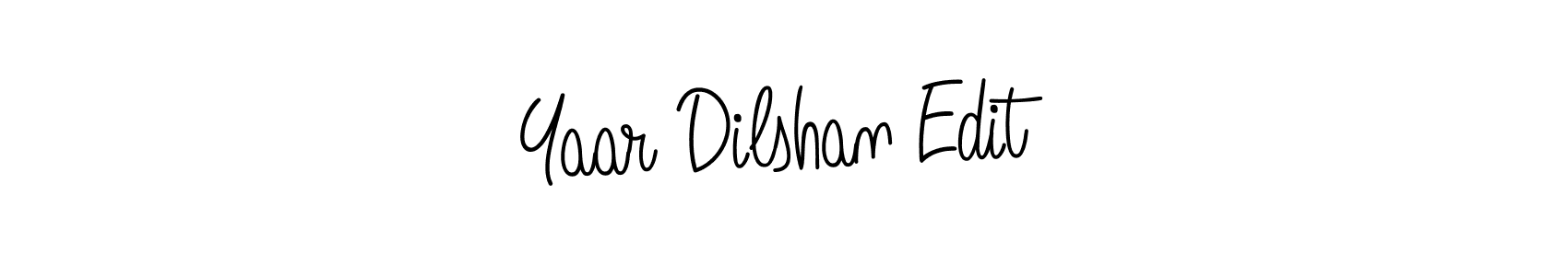 Make a beautiful signature design for name Yaar Dilshan Edit. With this signature (Angelique-Rose-font-FFP) style, you can create a handwritten signature for free. Yaar Dilshan Edit signature style 5 images and pictures png