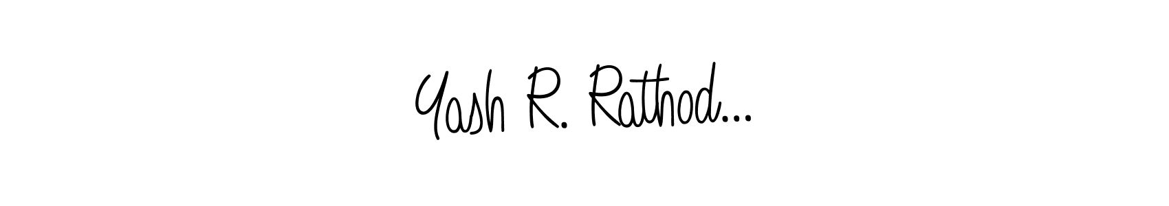 How to make Yash R. Rathod… signature? Angelique-Rose-font-FFP is a professional autograph style. Create handwritten signature for Yash R. Rathod… name. Yash R. Rathod… signature style 5 images and pictures png