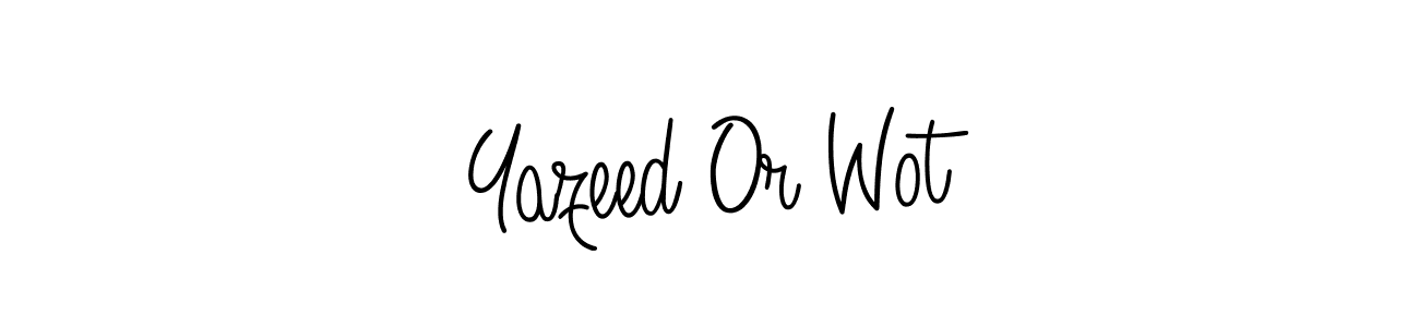 Yazeed Or Wot stylish signature style. Best Handwritten Sign (Angelique-Rose-font-FFP) for my name. Handwritten Signature Collection Ideas for my name Yazeed Or Wot. Yazeed Or Wot signature style 5 images and pictures png