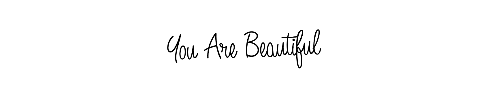 Make a short You Are Beautiful signature style. Manage your documents anywhere anytime using Angelique-Rose-font-FFP. Create and add eSignatures, submit forms, share and send files easily. You Are Beautiful signature style 5 images and pictures png